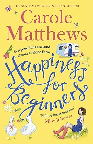 Happiness for Beginners: One broken family. Two hearts meeting. Dozens of naughty animals!: Fun-filled, feel-good fiction from the Sunday Times bestseller