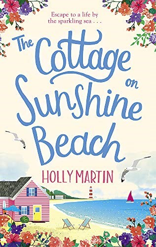 The Cottage on Sunshine Beach: An utterly gorgeous feel good romantic comedy