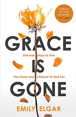Grace is Gone: The gripping psychological thriller inspired by a shocking real-life story