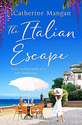The Italian Escape: A feel-good holiday romance set in Italy - the PERFECT beach read for summer 2021