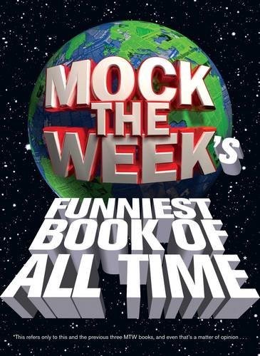 Mock the Week's Funniest Book of All Time (TV Tie in)