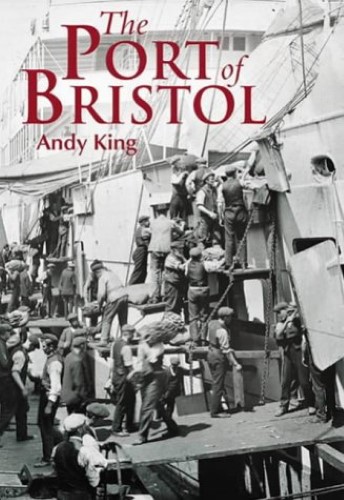 The Port of Bristol (Archive Photographs)