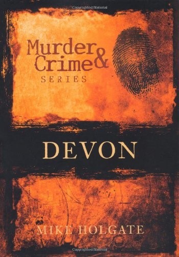 Murder and Crime: Devon (Murder & Crime): Devon (Murder & Crime)