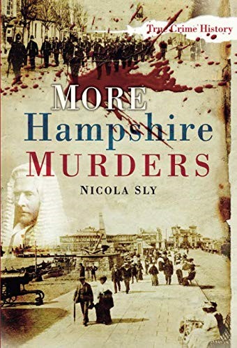 More Hampshire Murders (Sutton True Crime History)