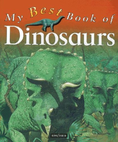 My Best Book of Dinosaurs (My Best Book of) (My Best Book of)