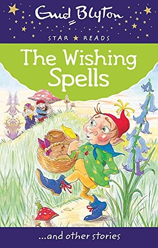The Wishing Spells (Enid Blyton: Star Reads Series 3)