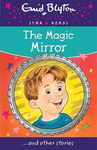 The Magic Mirror (Enid Blyton Star Reads Series 11)