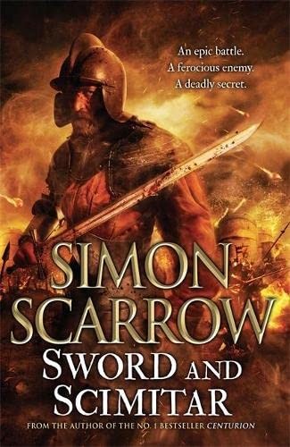 Sword and Scimitar: A fast-paced historical epic of bravery and battle Sword and Scimitar: A fast-paced historical epic of bravery and battle
