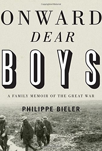 Onward, Dear Boys: A Family Memoir of the Great War