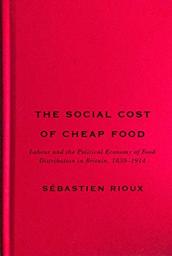 The Social Cost of Cheap Food: Labour and the Political Economy of Food Distribution in Britain, 1830–1914