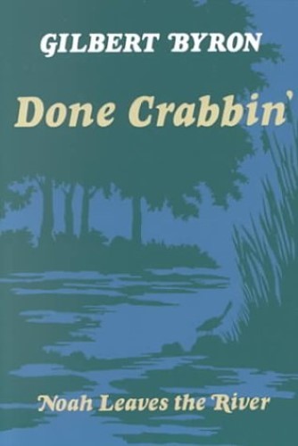 Done Crabbin': Noah Leaves the River