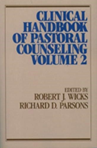 Clinical Handbook of Pastoral Counseling, Vol. 2: v. 2 (Integration books) Clinical Handbook of Pastoral Counseling, Vol. 2: v. 2 (Integration books)