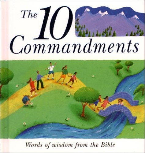 The 10 Commandments: Words of Wisdom from the Bible