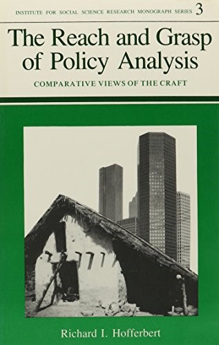 The Reach and Grasp of Policy Analysis: Comparative Views of the Craft (I S S R MONOGRAPH SERIES)