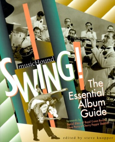 Musichound Swing!: The Essential Album Guide (Musichound Essential Album Guides)