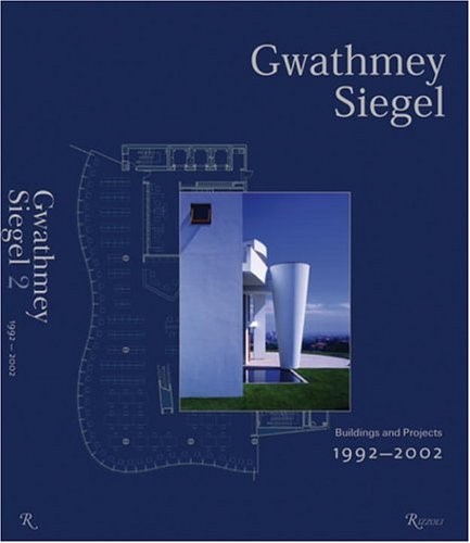 Gwathmey Siegel: Buildings and Projects: 1992-2002