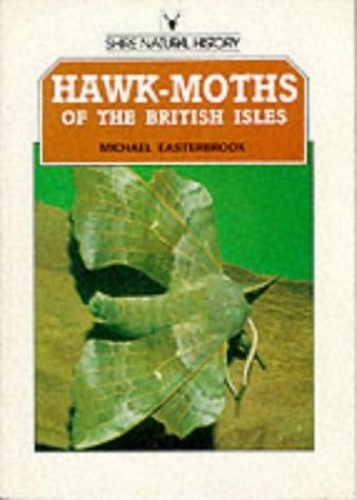 Hawk-moths of the British Isles (Shire natural history)