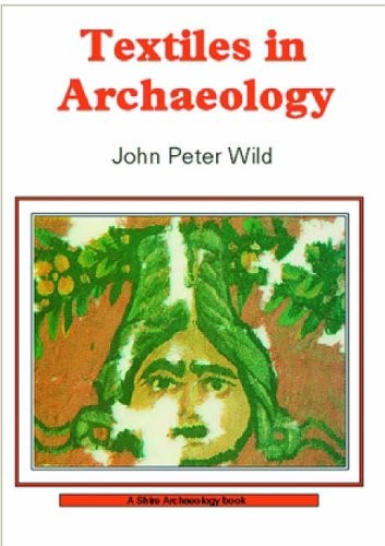 Textiles in Archaeology (Shire Archaeology Series)