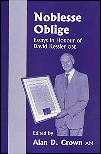 Noblesse Oblige: Essays in Honour of David Kessler OBE on His Ninetieth Birthday Noblesse Oblige: Essays in Honour of David Kessler OBE on His Ninetieth Birthday