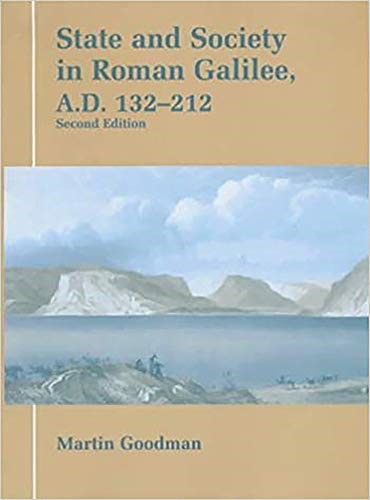 State and Society in Roman Galilee, A.D.132-212 (Parkes-Wiener Series on Jewish Studies) State and Society in Roman Galilee, A.D.132-212 (Parkes-Wiener Series on Jewish Studies)