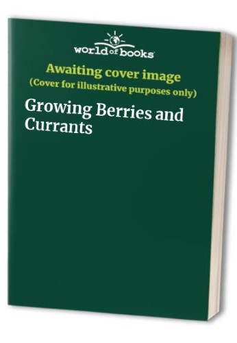 Growing Berries and Currants