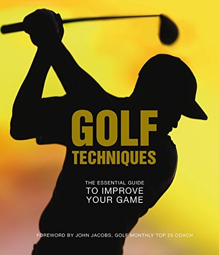 Golf Techniques: The Essential Guide to Improving your Game (Focus on Midi 2)