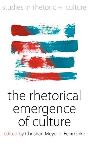 The Rhetorical Emergence of Culture (Studies in Rhetoric and Culture)