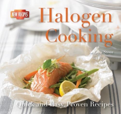 Halogen Cooking: Quick and Easy Recipes (Quick and Easy, Proven Recipes)