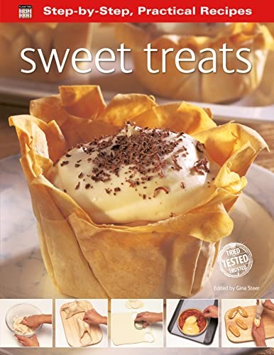Step-by-Step Practical Recipes: Sweet Treats Step-by-Step Practical Recipes: Sweet Treats