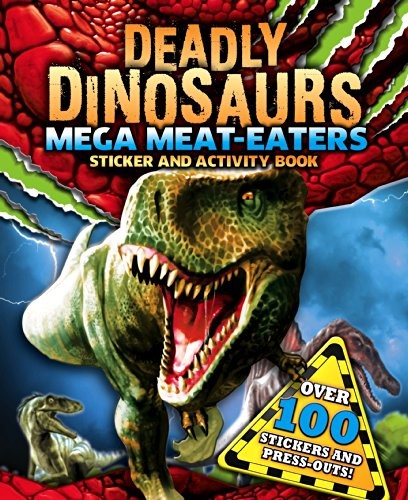 Sticker and Activity: Mega Meat Eaters (S & A Deadly Dinosaurs) Sticker and Activity: Mega Meat Eaters (S & A Deadly Dinosaurs)