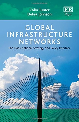 Global Infrastructure Networks: The Trans-national Strategy and Policy Interface
