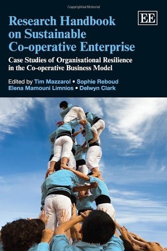 Research Handbook on Sustainable Co-operative Enterprise: Case Studies of Organisational Resilience in the Co-operative Business Model (Elgar Original ... Handbooks in Business and Management Series)