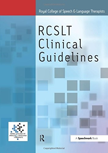Royal College of Speech & Language Therapists Clinical Guidelines Royal College of Speech & Language Therapists Clinical Guidelines