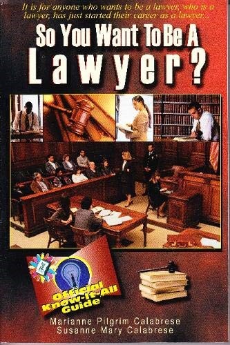 So You Want to Be a Lawyer? (Fell's Official Know-It-All Guides) (So You Want to Be...(Frederick Fell)) So You Want to Be a Lawyer? (Fell's Official Know-It-All Guides) (So You Want to Be...(Frederick Fell))