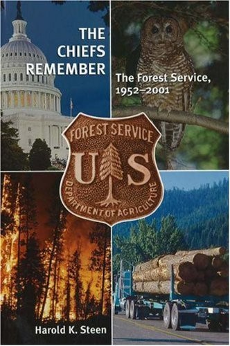 The Chiefs Remember: The Forest Service, 1952-2001