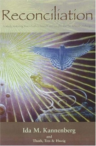 Reconciliation: A Study Restoring Man's Faith in Himself and His Place in the Scheme of Things