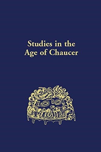 Studies in the Age of Chaucer: Volume 41 (NCS Studies in the Age of Chaucer) Studies in the Age of Chaucer: Volume 41 (NCS Studies in the Age of Chaucer)