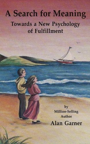 SEARCH FOR MEANING: Towards a Psychology of Fulfillment SEARCH FOR MEANING: Towards a Psychology of Fulfillment