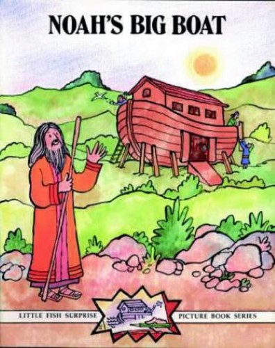 Noah's Big Boat (Little fish surprise picture books) Noah's Big Boat (Little fish surprise picture books)