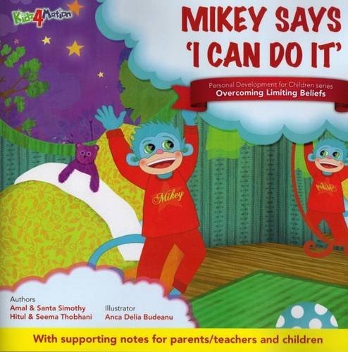 Mikey Says I Can Do it: Theme - Overcoming Limiting Beliefs (Personal Development for Children)