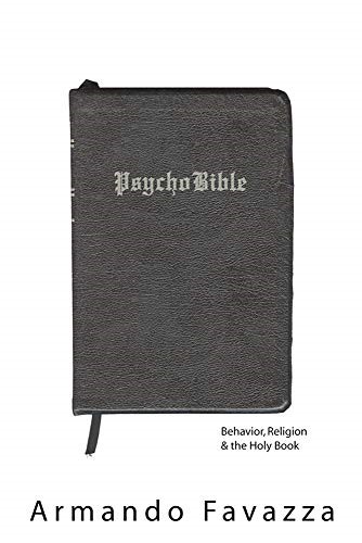 PSYCHOBIBLE: Behavior, Religion & the Holy Book PSYCHOBIBLE: Behavior, Religion & the Holy Book