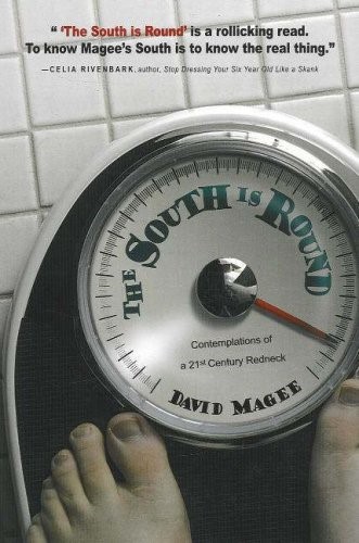 South Is Round: Contemplations of a 21st Century Redneck South Is Round: Contemplations of a 21st Century Redneck