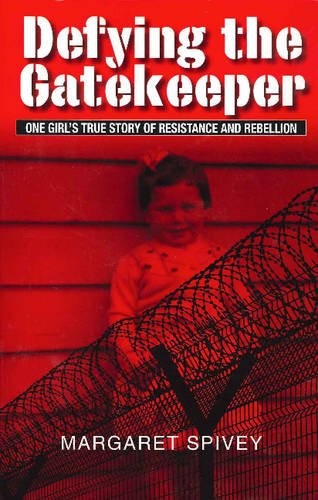 Defying the Gatekeeper: One Girl's True Story of Resistance and Rebellion