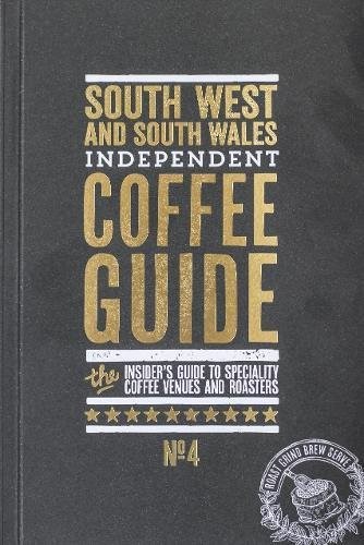 South West and South Wales Independent Coffee Guide: No. 4 South West and South Wales Independent Coffee Guide: No. 4