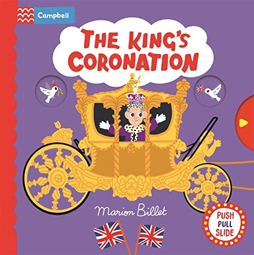 The King's Coronation: A Push, Pull and Slide Book (Campbell London)