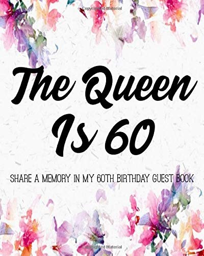 The Queen Is 60 Share A Memory In My 60th Birthday Guest Book: 60th Birthday Gifts Men Women so much better than a card mad libs