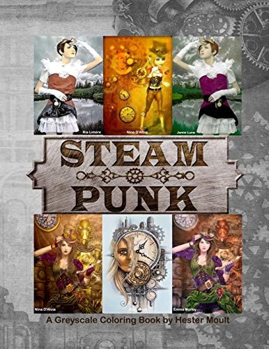 STEAM PUNK: A Greyscale Coloring Book STEAM PUNK: A Greyscale Coloring Book