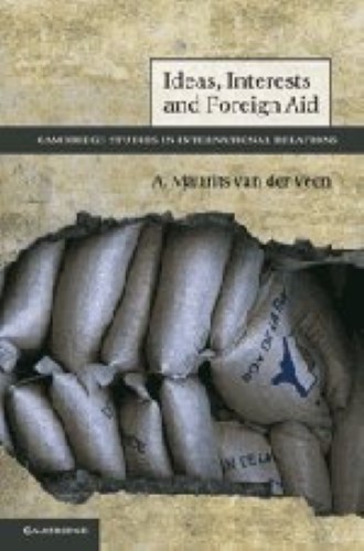Ideas, Interests and Foreign Aid: 120 (Cambridge Studies in International Relations, Series Number 120)