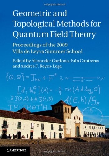 Geometric and Topological Methods for Quantum Field Theory: Proceedings of the 2009 Villa de Leyva Summer School