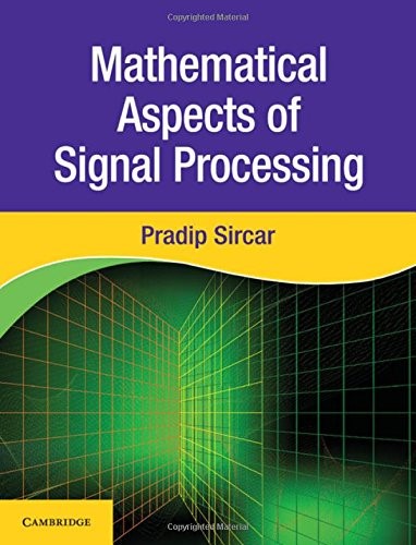 Mathematical Aspects of Signal Processing